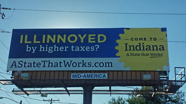 You know things are getting bad in Illinois when we start getting billboards for Indiana