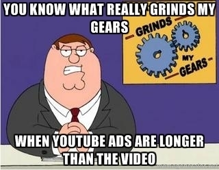 You know what really grinds my gears