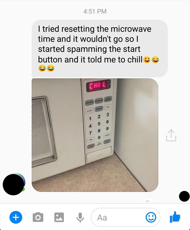 You know you need to chill when youre told by your microwave
