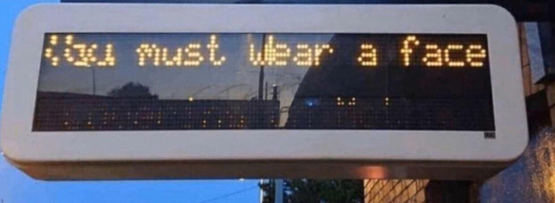 You must wear a face
