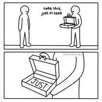  Just in case