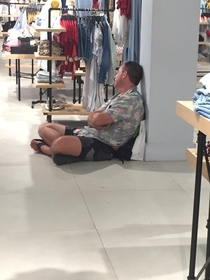  minutes in We will spend an hour in here and she will buy nothing Two hour later Found same man fast asleep next to a pillar while his wife was in the dressing room haha