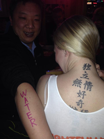 A buddy was tired of seeing Americans with Chinese tattoos so he showed her what it looks to a Chinese person
