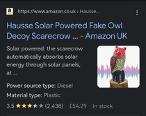 A diesel powered solar decoy owl that on further reading also requires xAA battery not included