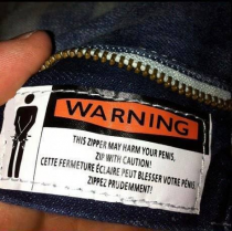 A friend of mine read the warning label on his pants today