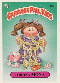 A Garbage Pail Kid for these trying times