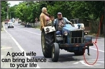 A good wife can bring balance to your life