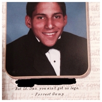 A leg less senior from my school had the best senior quote
