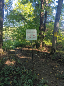 A welcoming sign I came across while out hiking in the woods