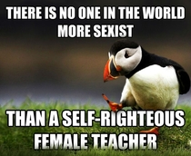 After a lifetime of learningit seems male teachers pay attention to their female students more and female teachers pay attention to female students more but