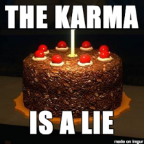 After spending  years on Reddit and being told im guaranteed karma on my cake day I should have known