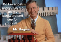 All these Mr Rogers posts reminded me of the old urban legend that he was a Navy Seal which inspired me to attribute ridiculous quotes to this amazing man