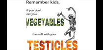 Always eat yo veggies
