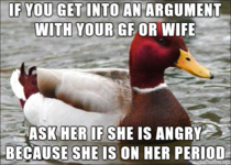 Always works on your gf or wife during an argument