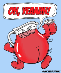 Another perspective on the Kool Aid man Oh Yeaahh