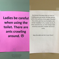 Ants were spotted in our office restrooms The ladies put up a warning sign on their door so I responded in kind