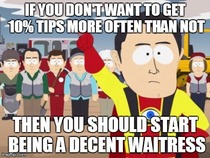 As a bus boy at a restaurant filled with whiny bitches who complain way too often
