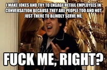 As a Customer Who Makes Jokes