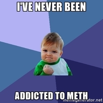 As a non former addict I feel like I deserve some love