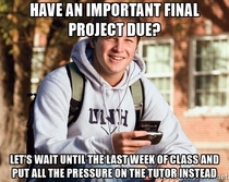 As a tutor at my university this infuriates me