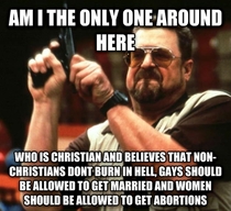 As someone who was raised by Christians that werent ridiculous and understood critical thinking