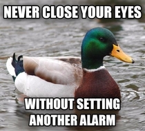 As someone who woke up  hours late this morning