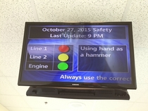 At work safety issues are put on screen for everyone to see so we can learn from other peoples mistakes This was on the screen today