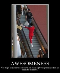Awesomeness beyond your level