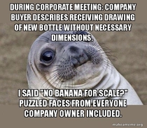 Awkward moment during monthly meeting yesterday I have to remember not everyone uses Reddit