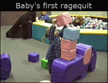 Babys first ragequit