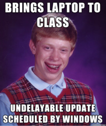 Bad Luck Brian has windows 