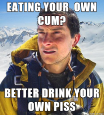 Bear Grylls knows just how to wash down that shame