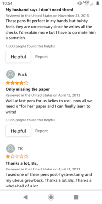 Bic for Her pens werent bad but the reviews are so much better