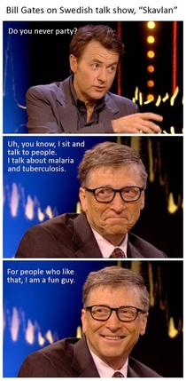 Bill Gates is always the life of the party