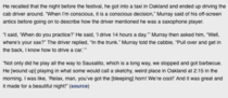 Bill Murray drove a taxi so he could listen to the driver playing sax