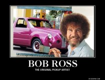 Bob Ross The Original Pickup Artist