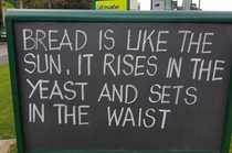 Bread rises in the yeast but sets in the waist