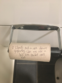 Brings a pen into the bathroom and writes on an empty roll Controlling flatmate strikes again