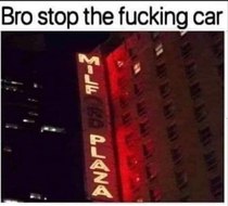 Bro stop the fucking car Heaven