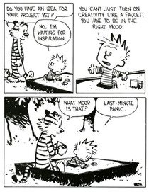 Calvin perfectly sums up my own creative process