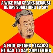 Confucius say