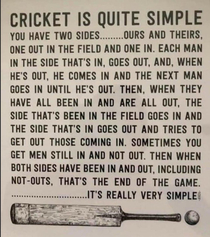 Cricket is an easy game to understand