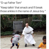 D-up Father Tom
