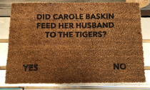 Damn Carole Baskin my friends new doormat Let amazon decide
