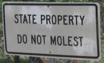 Do not molest state property no matter how tempting it is