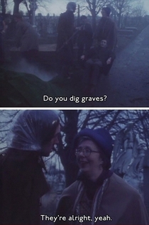 Do you dig graves