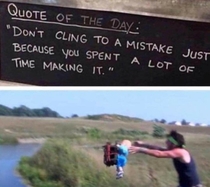 Dont cling to a mistake just because you spent a lot of time making it