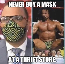 Dont get your mask from a thrift store