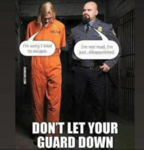 Dont let your guard down