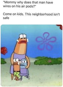 Dont look at them kids